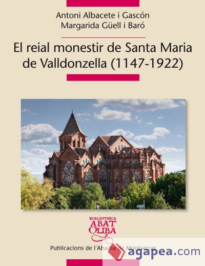 El reial monestir de Santa Maria de Valldonzella (1147-1922)