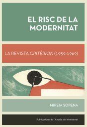 Portada de El risc de la modernitat. La revista Crit&egrave;rion (1959-1969)