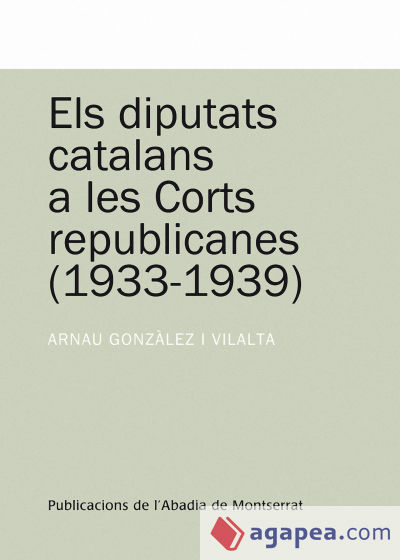 Els diputats catalans a les corts republicanes (1933-1939)