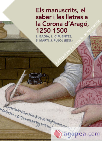 Els manuscrits, el saber i les lletres a la Corona d'Aragó, 1250-1500