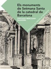 Portada de Els monuments de Setmana Santa de la Catedral de Barcelona