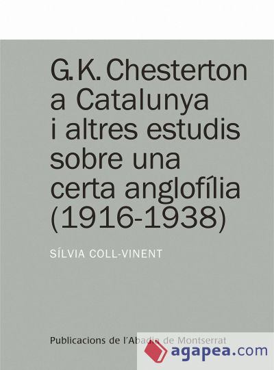 G.K. Chesterton a Catalunya i altres estudis sobre una certa anglofília (1916-1938)