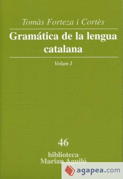 Gramática de la lengua catalana, Vol. I