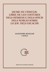 Portada de Jaume de Cèssulis: Libre de les costumes dels hómens e dels oficis dels nobles lo joc dels escacs