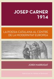 Portada de Josep Carner 1914: La poesia catalana al centre de la modernitat europea