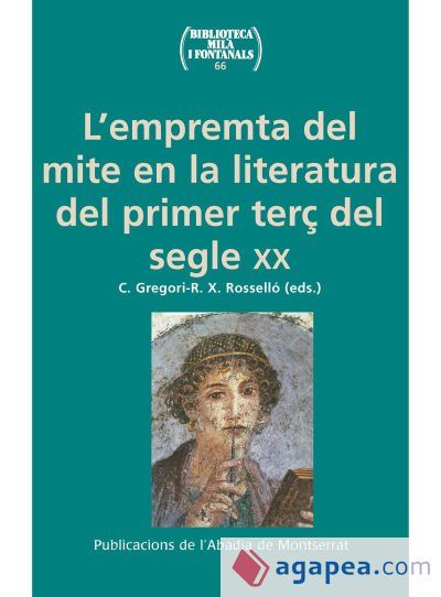 L'empremta del mite en la literatura del primer terç del segle XX L'empremta del mite en la literatura del primer terç del segle XX