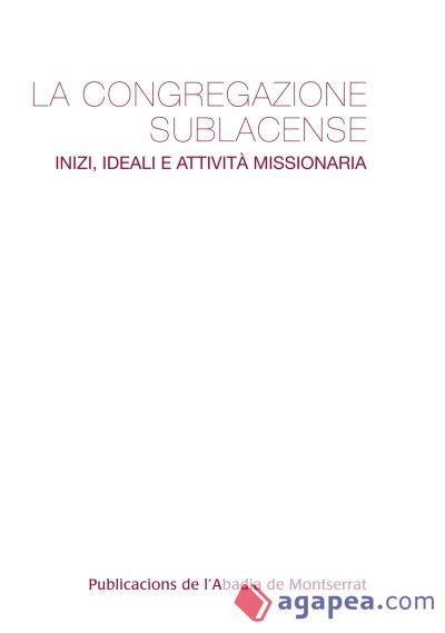 La congregazione Sublacense. Inizi, ideali e attività missionera