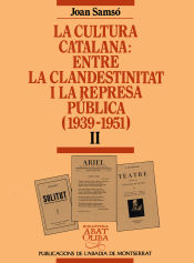 Portada de La cultura catalana entre la clandestinitat i la represa pública (1939-1951), vol. II