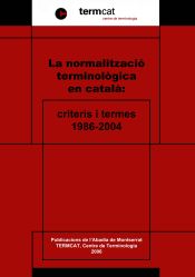 Portada de La normalització terminològica en català: criteris i termes: 1986-2004