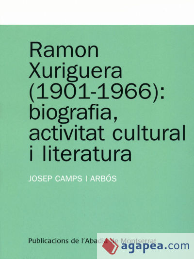 Ramon Xuriguera (1901-1966): biografia, activitat cultural i literatura