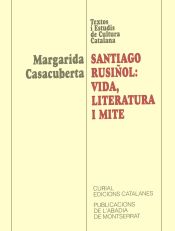 Portada de Santiago Rusiñol: vida, literatura i mite