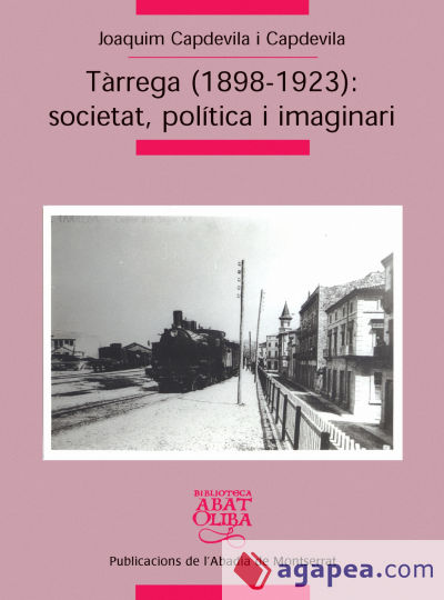 Tàrrega (1898-1923): Societat, política i imaginari