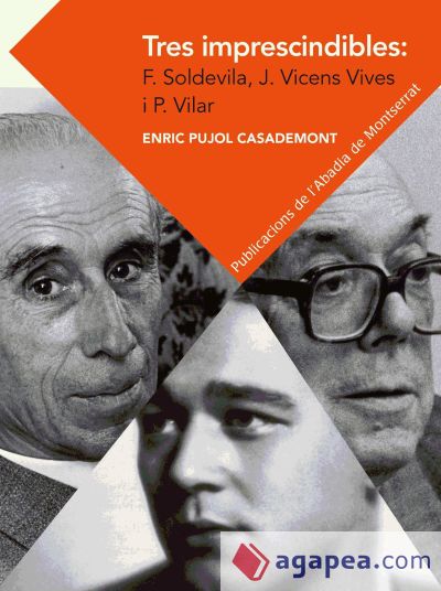 Tres imprescindibles. Ferran Soldevila, Jaume Vicens Vives i Pierre Vilar