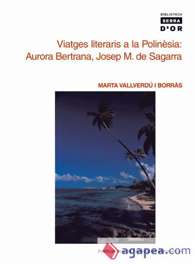 Viatges literaris a la Polinèsia: Aurora Bertrana, Josep M. de Sagarra