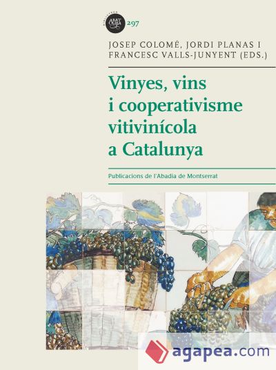 Vinyes, vins i cooperativisme vitivinícola a Catalunya