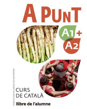 Portada de A punt A1+A2. Curs de català. Llibre de l'alumne