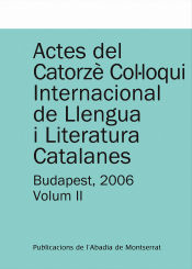 Portada de Actes del Catorzè Col·loqui Internacional de Llengua i Literatura Catalanes. Budapest, 2006. Vol. 2: Universitat Eötvös Loránd de Budapest, 4-9 de setembre de 2006