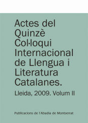 Portada de Actes del Quinzè Col·loqui Internacional de Llengua i Literatura Catalanes. Lleida, 2009. Vol. 2: Universitat de Lleida, 7-11 de setembre de 2009