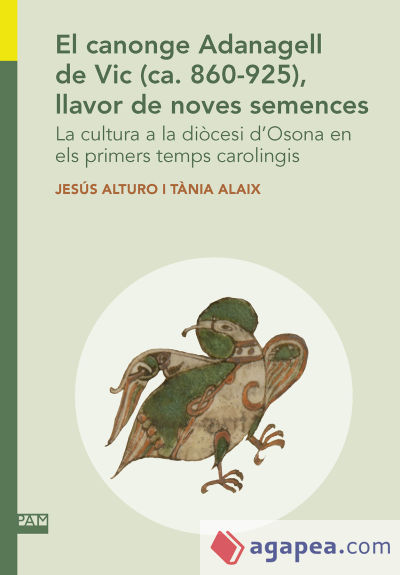 El canonge Adanagell de Vic (ca. 860-925), llavor de noves semences.: La cultura a la diòcesi d'Osona en els primers temps carolingis