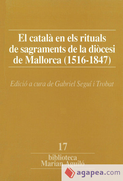 El català en els rituals de sagraments de la diòcesi de Mallorca (1516-1847)