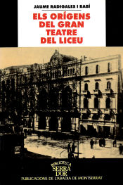 Portada de Els Orígens del Gran Teatre del Liceu (1837-1847)