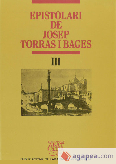 Epistolari de Josep Torras i Bages, vol. III