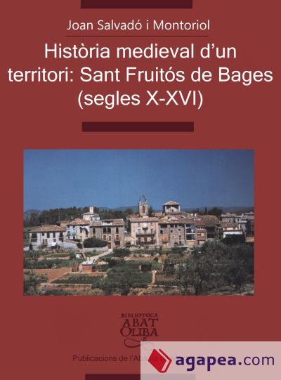 Història medieval d'un territori: Sant Fruitos de Bages (segles X-XVI)