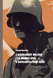 Portada de L'aixecament militar i la Guerra Civil a Catalunya (1936-1939)