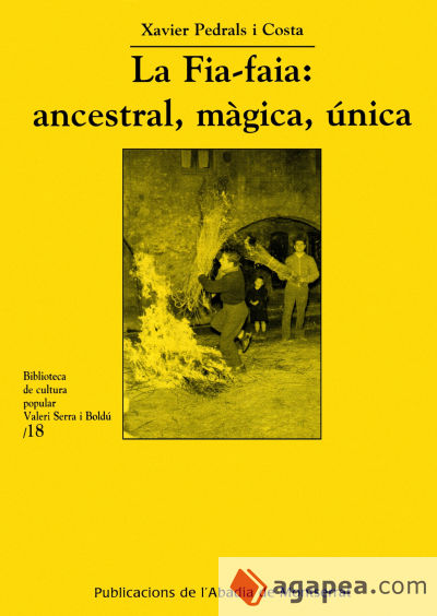 La Fia-faia: ancestral, màgica, única