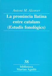 Portada de La pronúncia llatina entre catalans (Estudis fonològics)