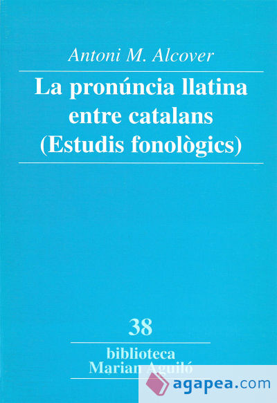 La pronúncia llatina entre catalans (Estudis fonològics)