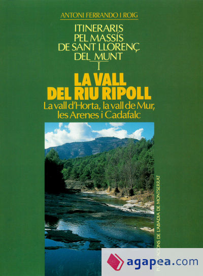 La vall del riu Ripoll. Itineraris pel Massís de Sant Llorenç del Munt, vol. 1
