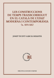 Portada de Les construccions de temps transcorregut en el català de l'edat moderna i contemporània (s. XVI-XX)