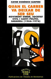 Portada de Quan el carrer va deixar de ser seu. Moviment obrer, societat civil i canvi polític. Sabadell (1966-1976)