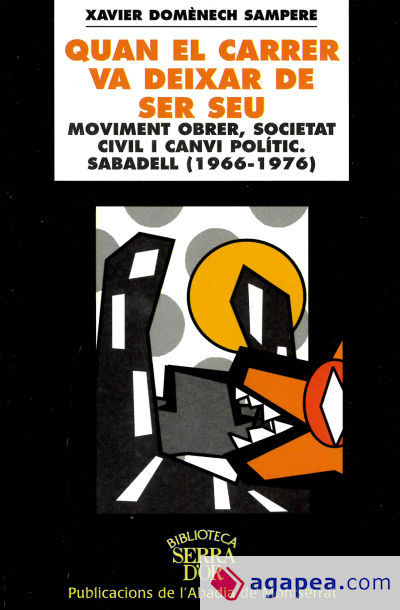 Quan el carrer va deixar de ser seu. Moviment obrer, societat civil i canvi polític. Sabadell (1966-1976)