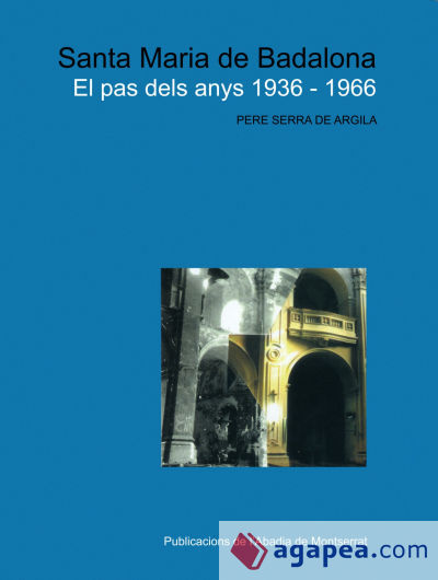 Santa Maria de Badalona. El pas dels anys 1936-1966