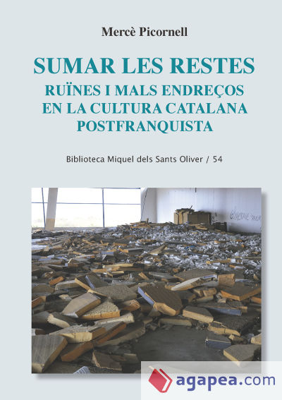 Sumar les restes: Ruïnes i mals endreços en la cultura catalana postfranquista