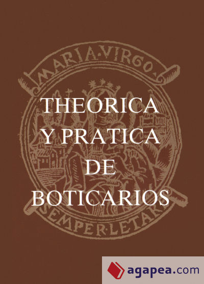 Theorica y pratica de boticarios