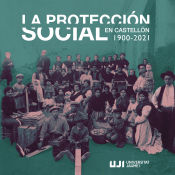 Portada de La protección social en Castelló (1900-2021). Una visión histórica de la protección social del Estado en la provincia de Castellón