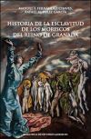 Historia De La Esclavitud De Los Moriscos Del Reino De Granada