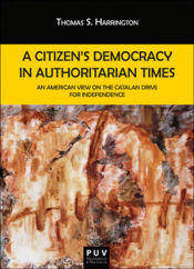 Portada de A Citizen"s Democracy in Authoritarian Times