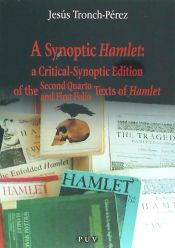 Portada de A Synoptic Hamlet: a Critical-Synoptic Edition of the Second Quarto and First Folio Texts of Hamlet