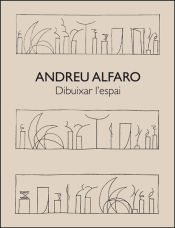 Portada de Andreu Alfaro. Dibuixar l'espai