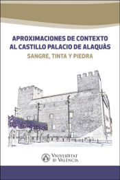 Portada de Aproximaciones de contexto al castillo palacio de Alaquàs