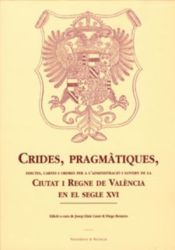 Portada de Crides, pragmàtiques, edictes, cartes i ordres per a l?administració i govern de la Ciutat i Regne de València en el segle XVI (2 vols.)