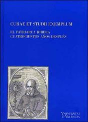 Portada de Curae et studii exemplum : el patriarca Ribera cuatrocientos años después