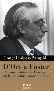 Portada de D'Ors a Fuster: Per una història de l'assaig en la literatura contemporània