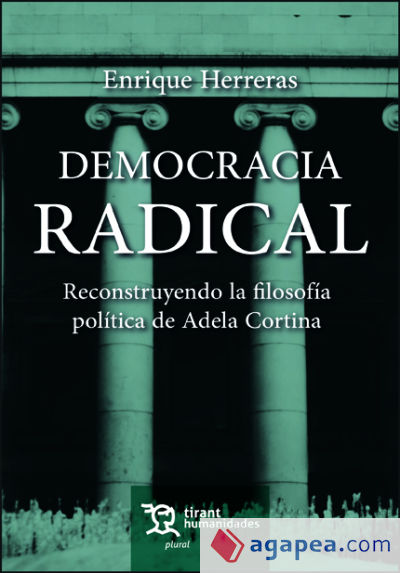 Democracia radical. Reconstruyendo la filosofía política de Adela Cortina