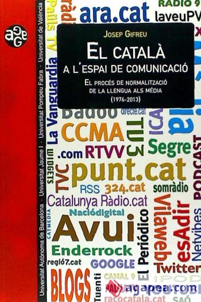 El català a l'espai de comunicació: El procés de normalització de la llengua als mèdia (1976-2013)