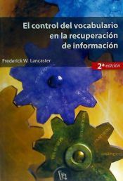 Portada de El control del vocabulario en la recuperación de información (2a ed.)